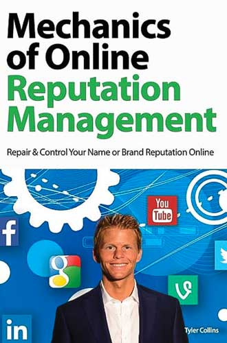 Mechanics of Online Reputation Management Books: Repair & Control Your Name or Brand Reputation Online by Tyler Collins